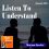 Listen to Understand (Solo)